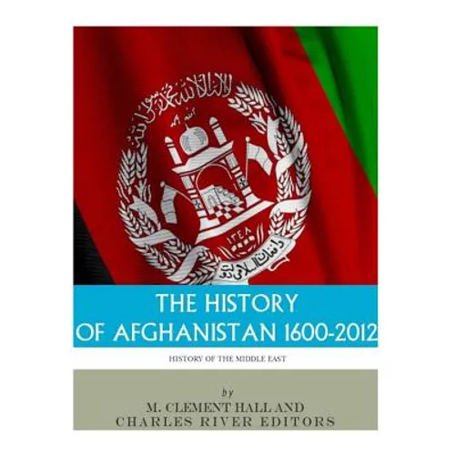 The History of Afghanistan, 1600-2012 - Paperback