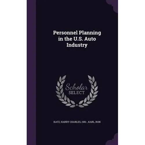 Personnel Planning in the U.S. Auto Industry - Hardcover