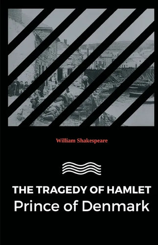 The Tragedy of Hamlet Prince of Denmark - Paperback