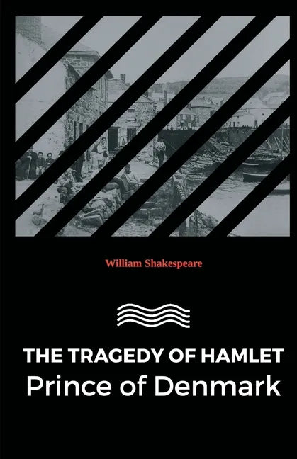 The Tragedy of Hamlet Prince of Denmark - Paperback
