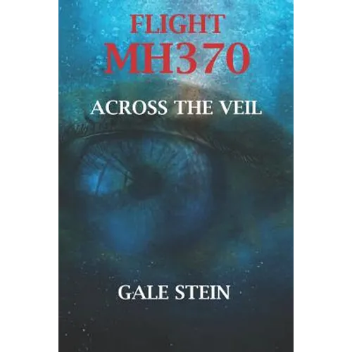 Flight Mh370: Across the Veil - Paperback