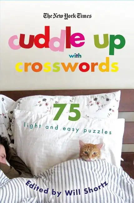The New York Times Cuddle Up with Crosswords: 75 Light and Easy Puzzles - Paperback