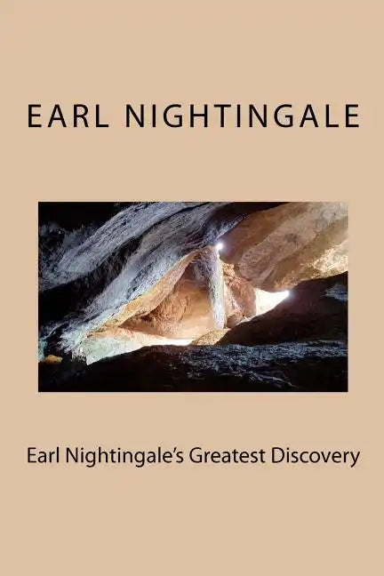 Earl Nightingale's Greatest Discovery: The Strangest Secret, Revisited - Paperback