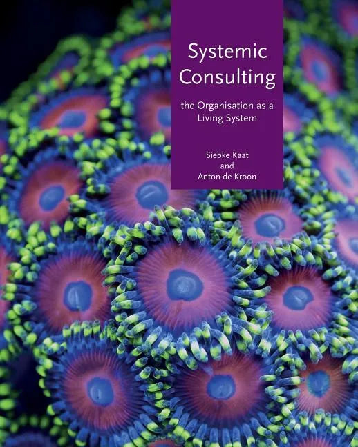 Systemic consulting: The organisation as a living system - Paperback