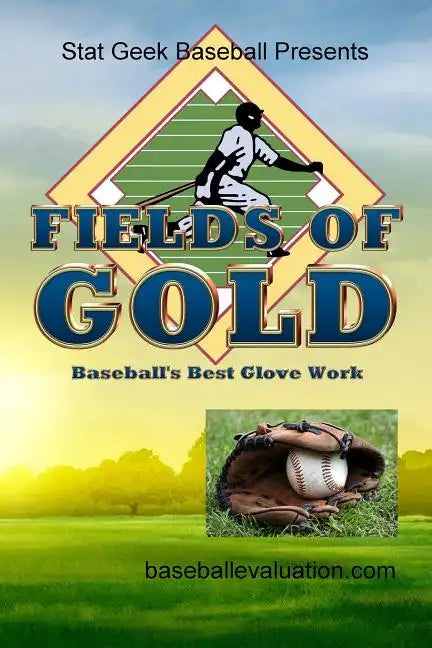 Fields of Gold, Baseball's Best Glove Work - Paperback