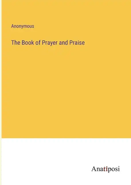 The Book of Prayer and Praise - Paperback