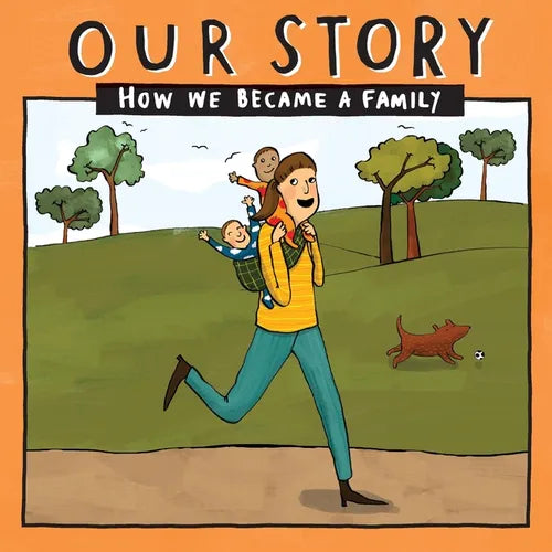 Our Story - How We Became a Family (36): Solo mum families who used sperm donation (not in a clinic) -twins - Paperback