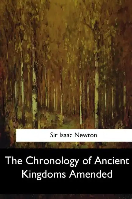 The Chronology of Ancient Kingdoms Amended - Paperback