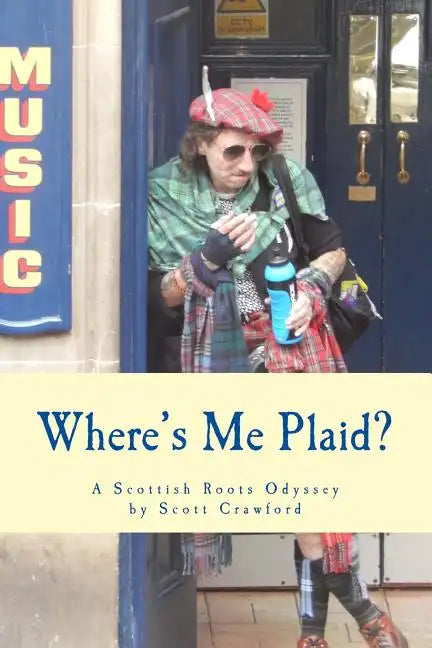 Where's Me Plaid?: A Scottish Roots Odyssey - Paperback