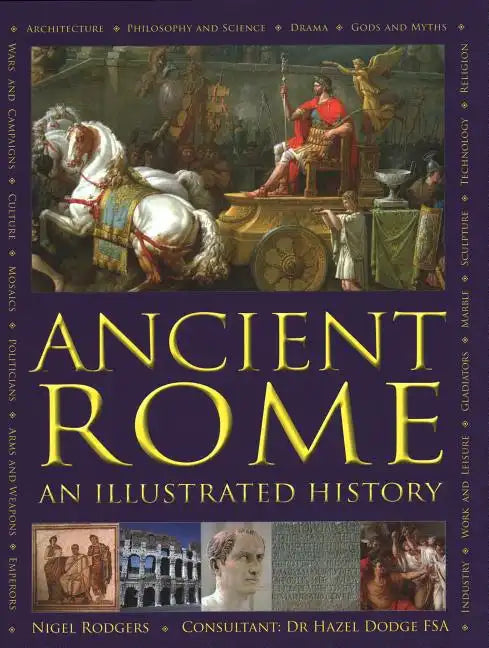 Ancient Rome: An Illustrated History - Hardcover