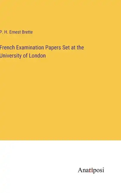 French Examination Papers Set at the University of London - Hardcover