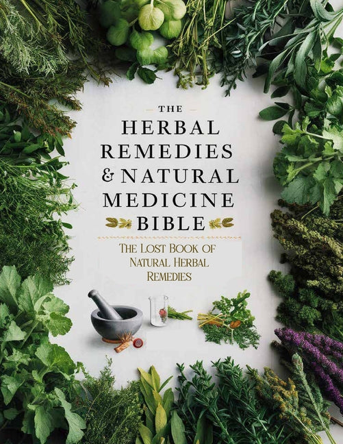 The Lost Book of Natural Herbal Remedies: Step into the wisdom of the forest and discover the natural healing power at your fingertips. - Paperback