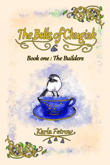 The Bells of Chugiak: Book 1: The Builders - Paperback