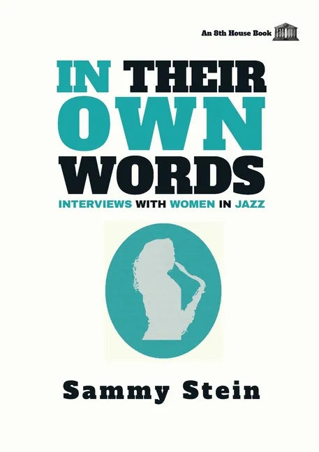 In Their Own Words: Interviews with Women in Jazz - Paperback