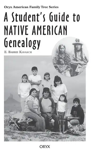 A Student's Guide to Native American Genealogy - Hardcover