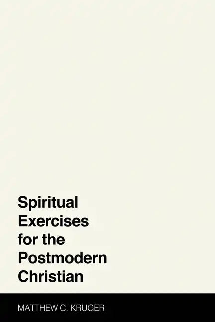 Spiritual Exercises for the Postmodern Christian - Hardcover