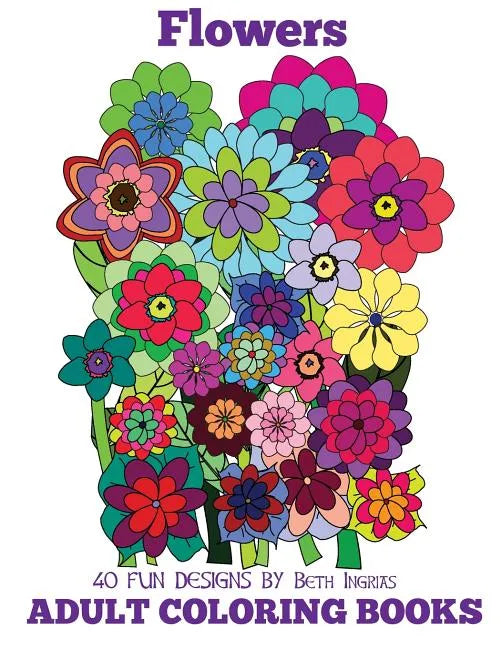 Adult Coloring Books: Flowers - Paperback