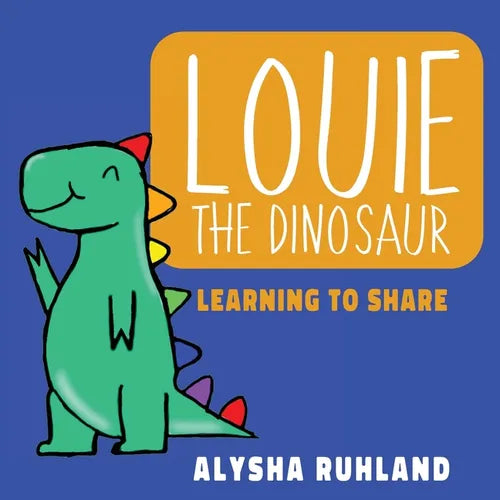 Louie the dinosaur: Learning to Share - Paperback