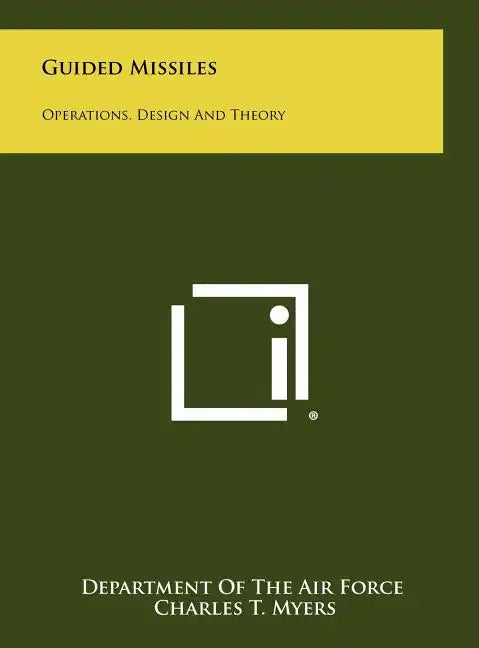 Guided Missiles: Operations, Design And Theory - Hardcover
