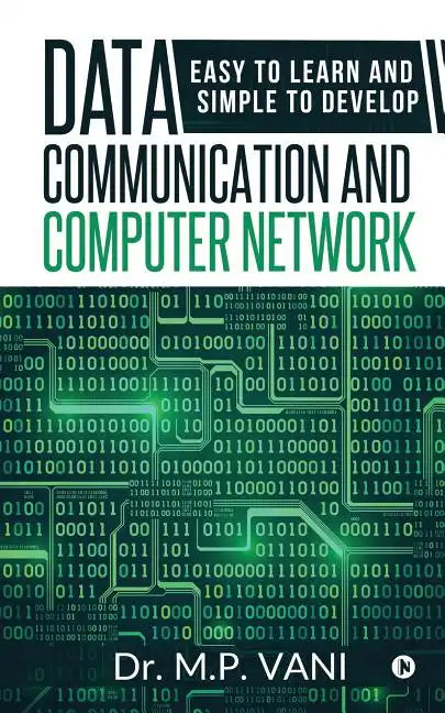 Data Communication and Computer Network: Easy to Learn and Simple to Develop - Paperback