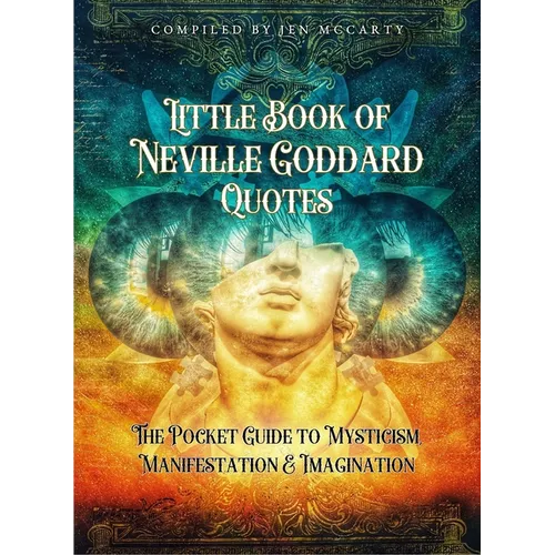 Little Book of Neville Goddard Quotes: The Pocket Guide to Mysticism, Manifestation & Imagination - Paperback