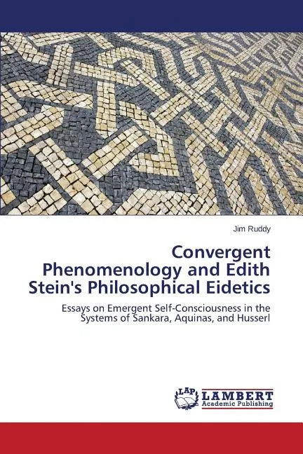 Convergent Phenomenology and Edith Stein's Philosophical Eidetics - Paperback
