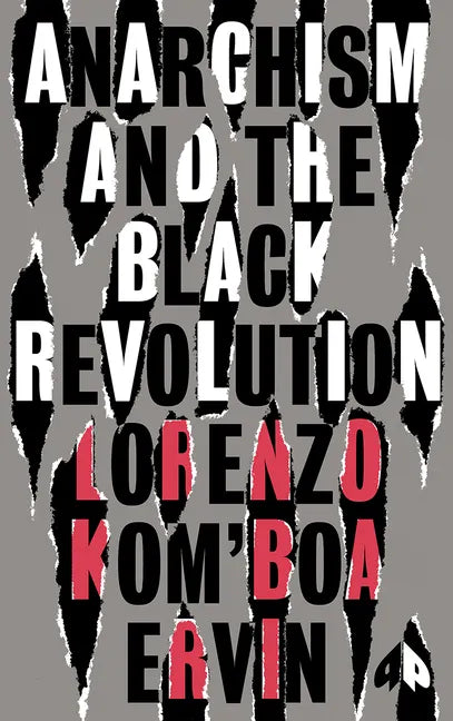 Anarchism and the Black Revolution: The Definitive Edition - Hardcover