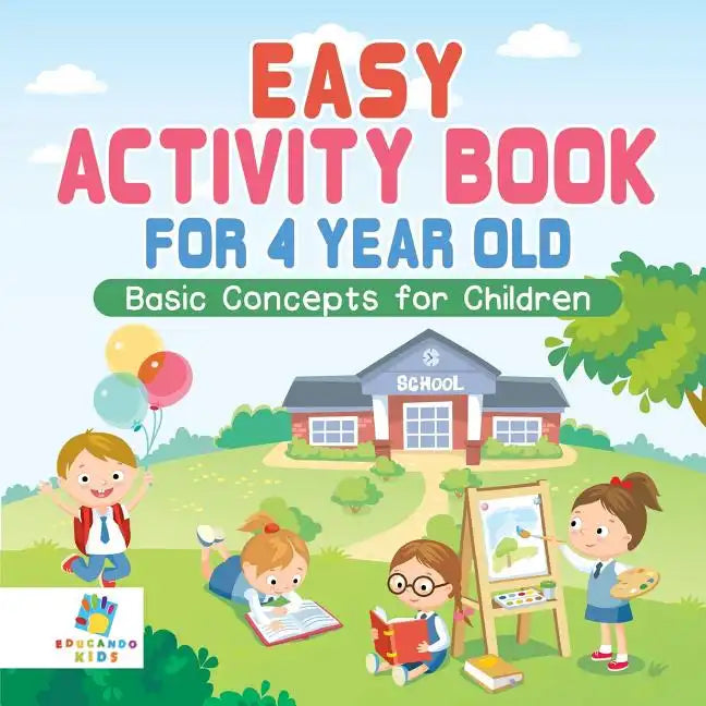 Easy Activity Book for 4 Year Old Basic Concepts for Children - Paperback