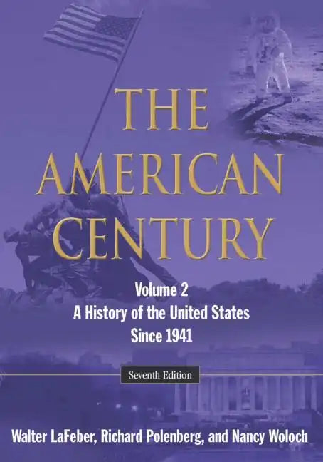 The American Century: A History of the United States Since 1941: Volume 2 - Paperback