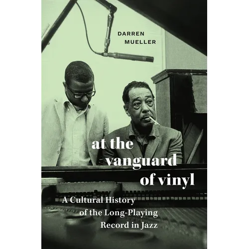 At the Vanguard of Vinyl: A Cultural History of the Long-Playing Record in Jazz - Paperback