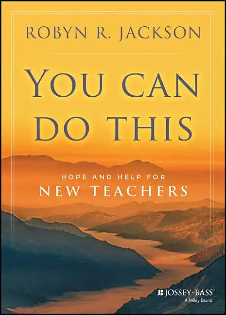 You Can Do This: Hope and Help for New Teachers - Hardcover