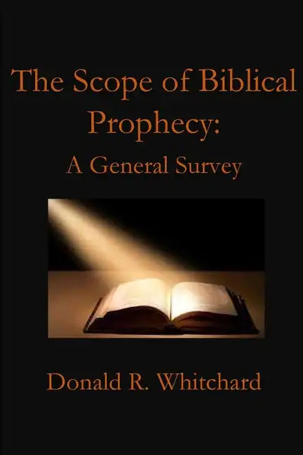 The Scope of Biblical Prophecy - Paperback