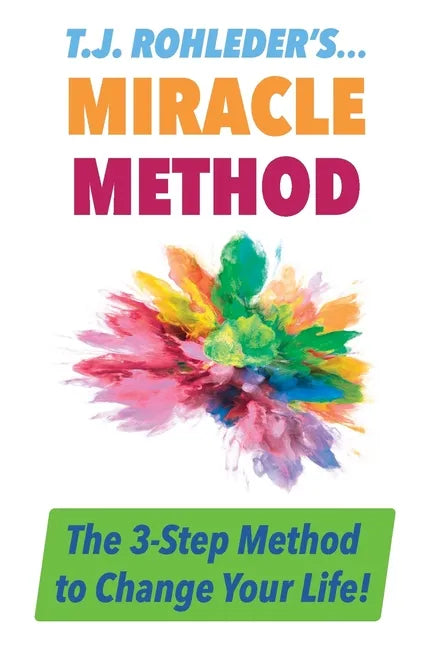 T.J. Rohleder's Miracle Method - Paperback