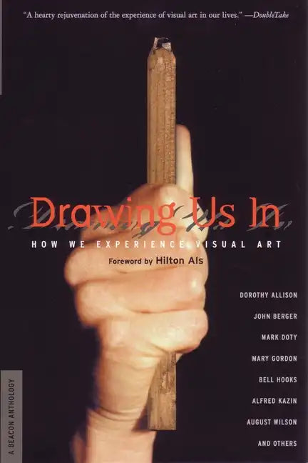 Drawing Us in: How We Experience Visual Art - Paperback