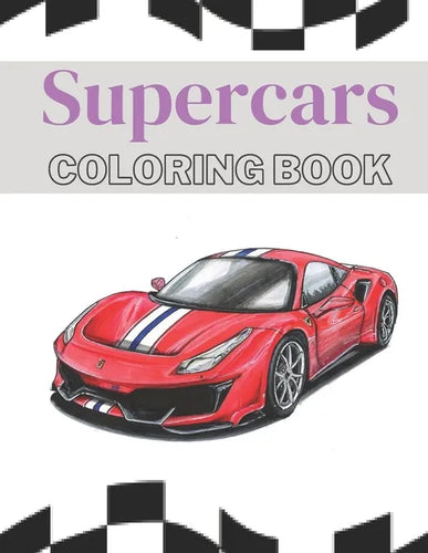 Supercars Coloring Book: Over 25 Amazing Sport Car Designs - Paperback