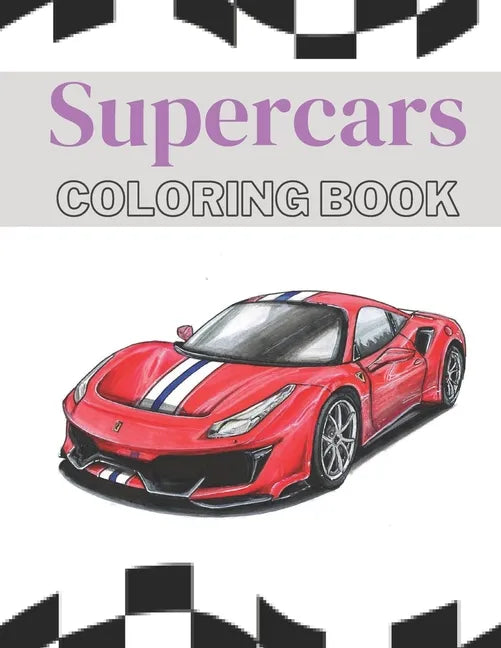 Supercars Coloring Book: Over 25 Amazing Sport Car Designs - Paperback