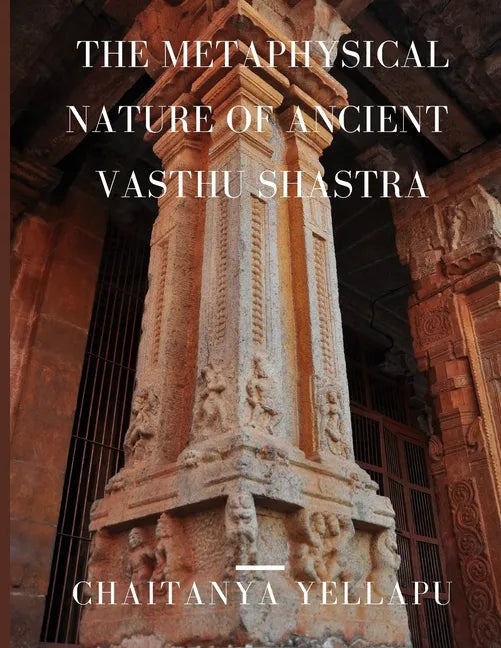 The Metaphysical Nature of Ancient Vasthu Shastra - Paperback