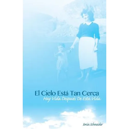 El Cielo Esta Tan Cerca - Paperback