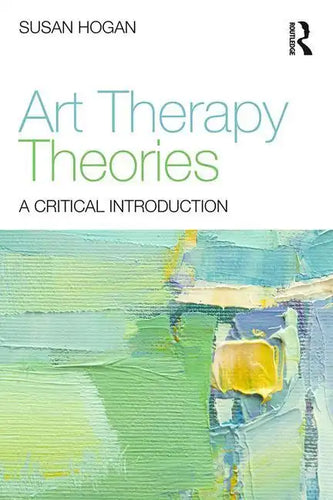 Art Therapy Theories: A Critical Introduction - Paperback