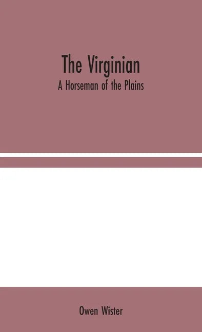 The Virginian: A Horseman of the Plains - Hardcover