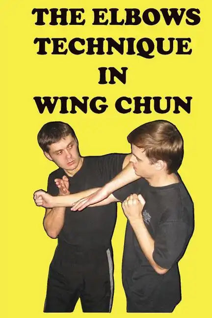 The elbows technique in wing chun - Paperback