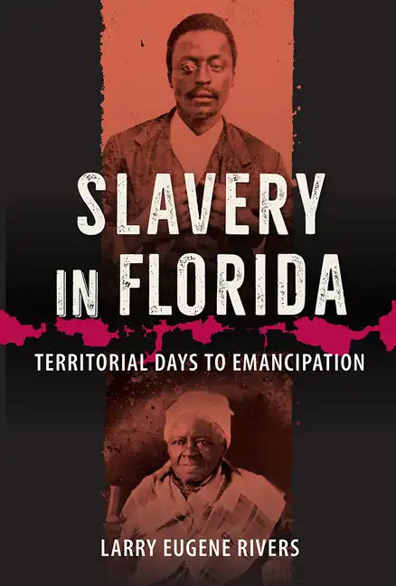 Slavery in Florida: Territorial Days to Emancipation - Paperback
