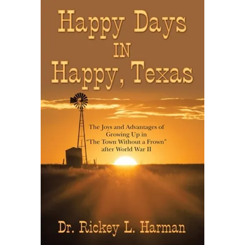 Happy Days in Happy, Texas: The Joys and Advantages of Growing up in 