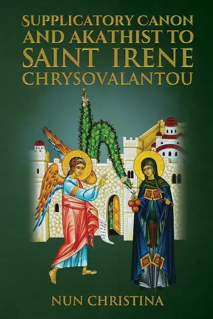 Supplicatory Canon and Akathist To Saint Irene Chrysovalantou - Paperback