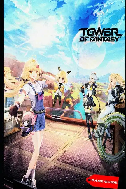 Tower of Fantasy Complete guide & tips - Paperback