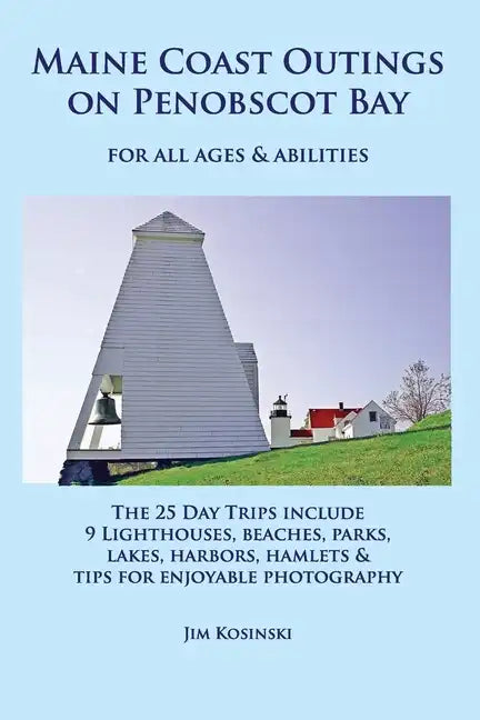 Maine Coast Outings on Penobscot Bay: for All Ages & Abilities - Paperback