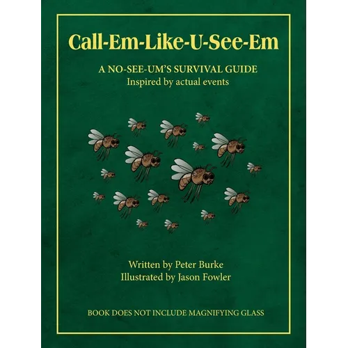 Call-Em-Like-U-See-Em, A No-SEE-UM'S SURVIVAL GUIDE - Hardcover