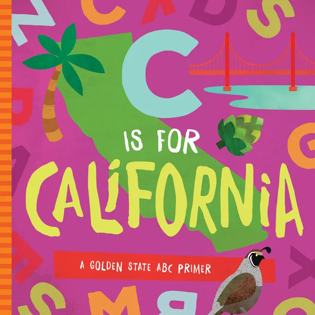 C Is for California: A Golden State ABC Primer - Board Book
