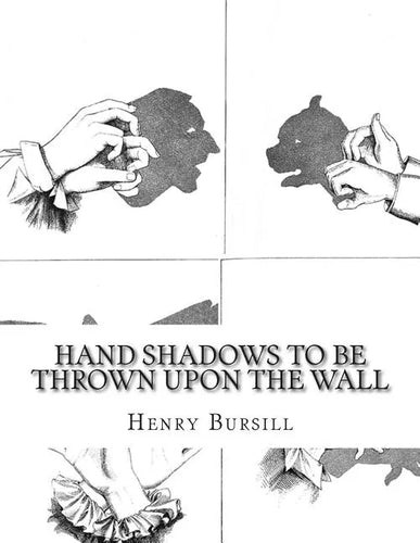 Hand Shadows To Be Thrown Upon The Wall - Paperback