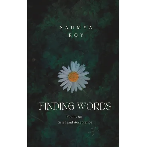 Finding Words: Poems on Grief and Acceptance - Paperback